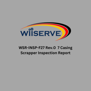 WSR-INSP-F27 Rev.0  7 Casing Scrapper Inspection Report